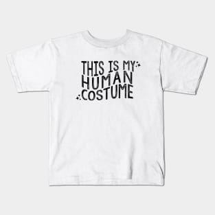 This is my Human Costume Kids T-Shirt